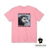 Let's Eat Trash And Get Hit By Car T-Shirt