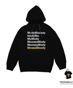 ModyMoosey ModyMu MuMody MoosesMody MooseyMody Moses Moody Hoodie