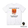 Wow He Just Like Me The Catcher In The Rye I'm Going To Kill John Lennon T-Shirt