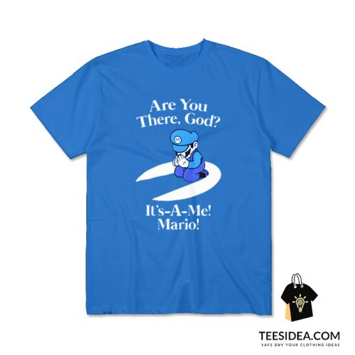Are You There God It's Me Mario T-Shirt
