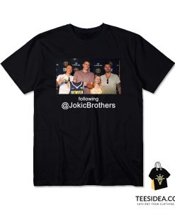 Following Jokic Brothers T-Shirt