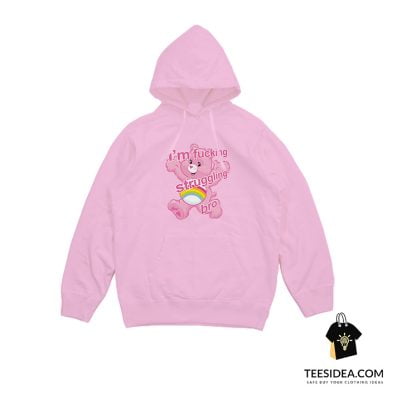 I'm Fucking Struggling Bro Hoodie