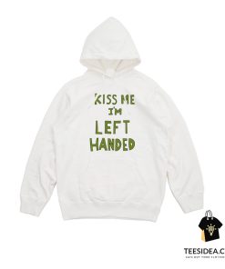 Kiss Me I'm Left Handed Hoodie