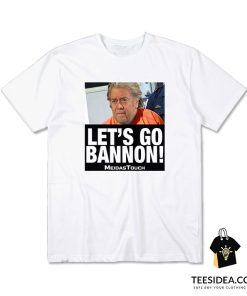 Let's Go Bannon T-Shirt