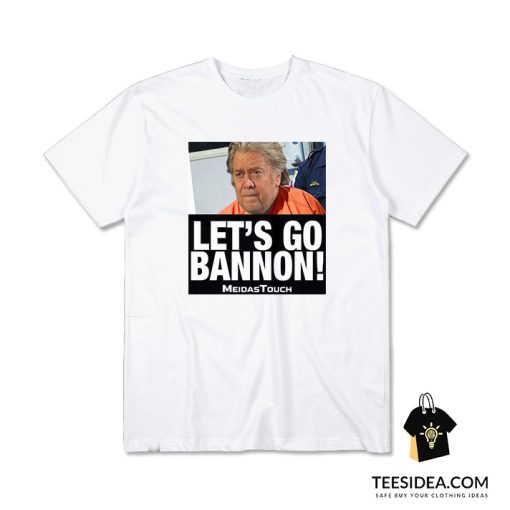 Let's Go Bannon T-Shirt