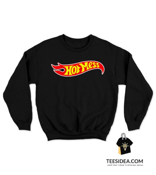 Hot Mess Hot Wheels Logo Parody Sweatshirt