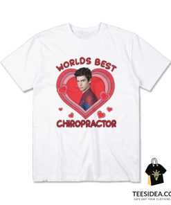Andrew Garfield World Best Chiropractor T-Shirt
