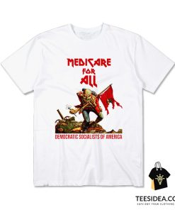 Medicare For All Democratic Socialists Of America T-Shirt
