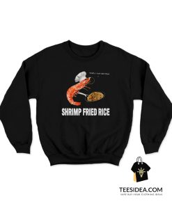 Shrimp Fried Rice Sweatshirt