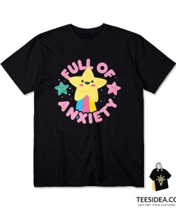 Full of Anxiety Cute Kawaii Kawaii Goth Pastel T-Shirt