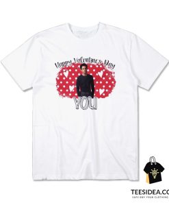 Penn Badgley Happy Valentine's Day You T-Shirt