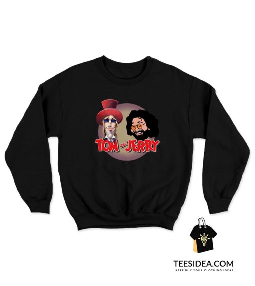 Tom Petty And Jerry Garcia Sweatshirt