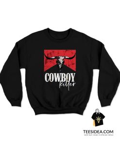 Cowboy Killer Sweatshirt