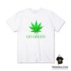 Going Green Weed T-Shirt