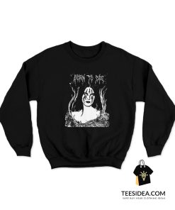 Lana Hell Rey - Born To Die Metal Version Sweatshirt