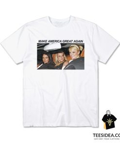 Make America Great Again Britney Spears Paris Lindsay Meme T-Shirt