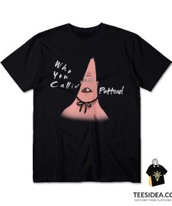 Patrick Star Who You Callin' Pinhead T-Shirt