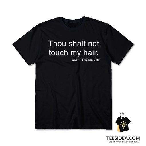 Thou Shalt Not Touch My Hair T-Shirt