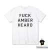 Fuck Amber Heard T-Shirt