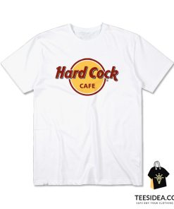 Hard Cock Cafe T-Shirt