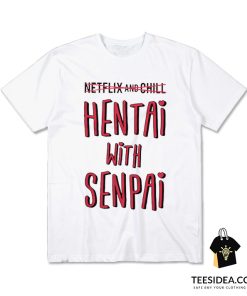 Hentai With Senpai T-Shirt