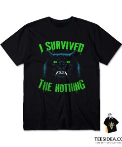 I Survived The Nothing T-Shirt