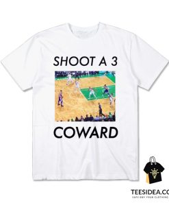 Shoot A 3 Coward T-Shirt
