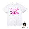 Snarky Bitch T-Shirt