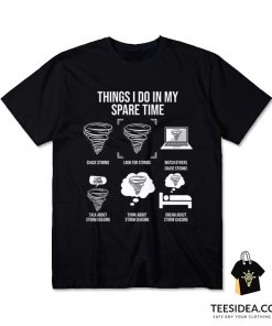 Things I Do In My Spare Time Storms T-Shirt