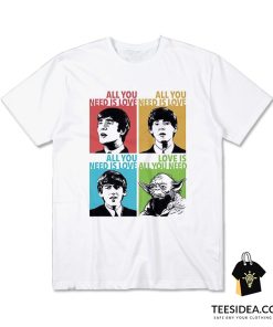 All You Need Is Love Beatles Yoda T-Shirt