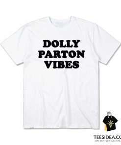 Dolly Parton Vibes T-Shirt