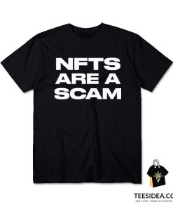 NFTs Are A Scam T-Shirt