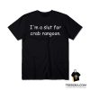 I'm A Slut For Crab Rangoon T-Shirt