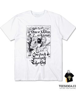 Once Upon A Time Go Fuck Yourself T-Shirt