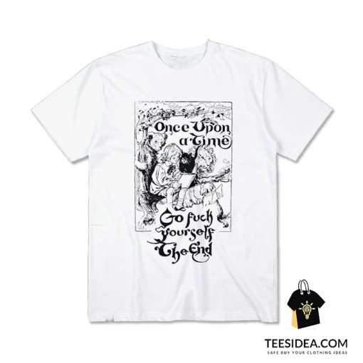 Once Upon A Time Go Fuck Yourself T-Shirt