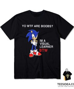 Sonic Yo WTF Are Boobs T-Shirt
