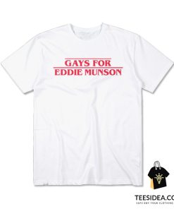 Gays for Eddie Munson T-Shirt