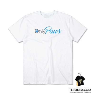 Only Paws Onlyfans T-Shirt