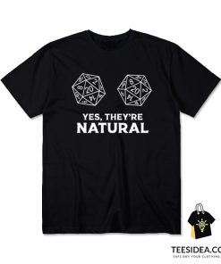 Yes They're Natural Dungeons and Dragons T-Shirt