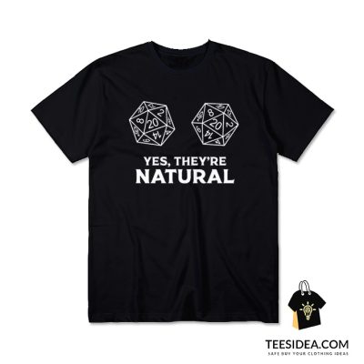 Yes They're Natural Dungeons and Dragons T-Shirt