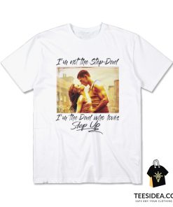 I'm Not The Step Dad T-Shirt