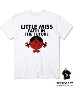Little Miss Faith In The Future T-Shirt