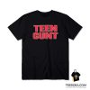 Teen Cunt T-Shirt