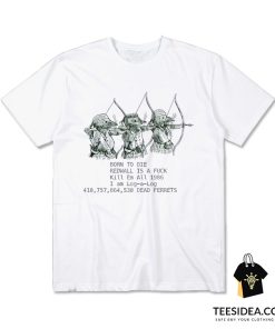 Born To Die Redwall Is A Fuck T-Shirt