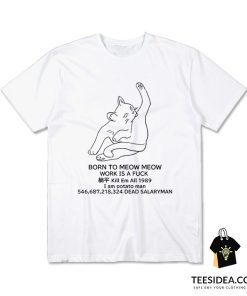 Born To Meow Meow T-Shirt