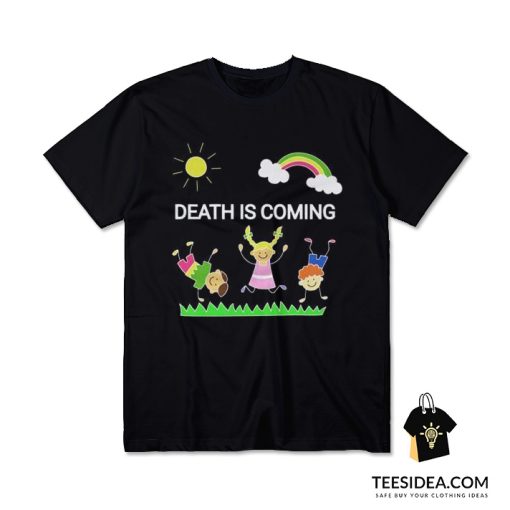 Death Is Coming Playing Children T-Shirt