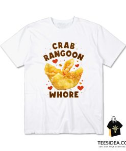 Crab Rangoon Whore T-Shirt