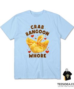 Crab Rangoon Whore T-Shirt