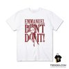 Emmanuel Don't Do It T-Shirt