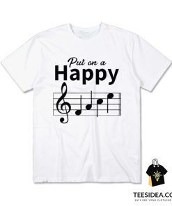 Put On A Happy Musician T-Shirt